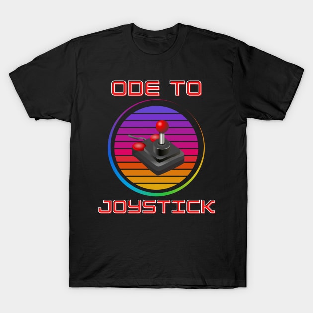 Ode To Joystick T-Shirt by Kenny The Bartender's Tee Emporium